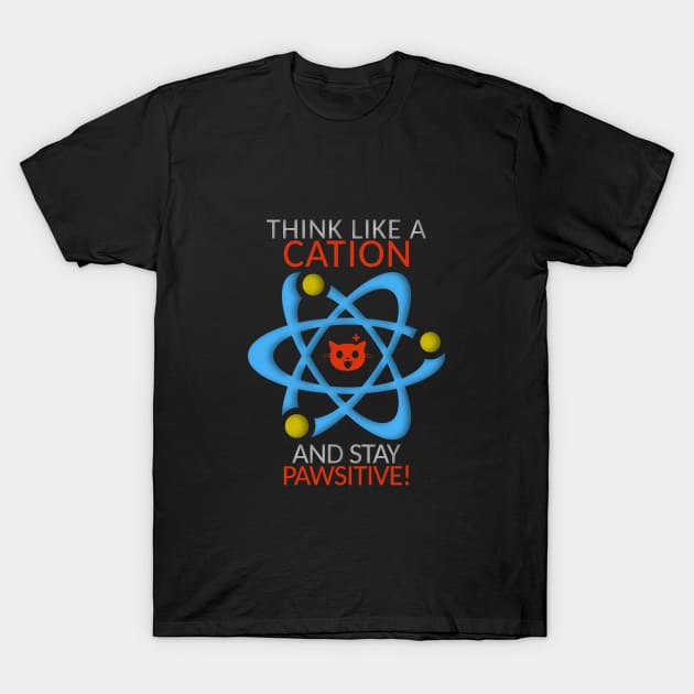 Think like a cation T-Shirt by Vahlia